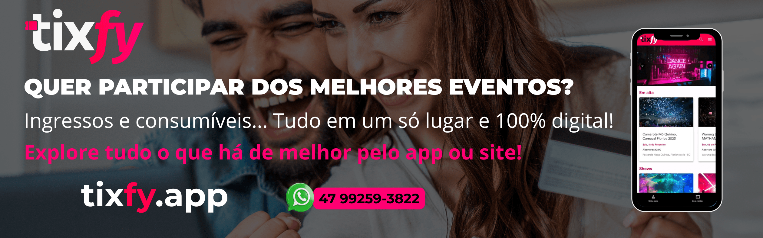 Quer participar dos melhores eventos? Ingressos e consumíveis, tudo em um só lugar e 100% digital.